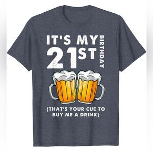It’s My 21st Birthday That's Your Cue To Buy Me A Drink Funny T-Shirt Mens Sz L